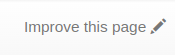 screenshot of a button that says "Improve this page"